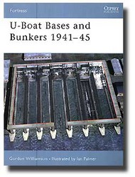  Osprey Publications  Books U-Boat Bases and Bunkers 40-45 OSPFOR03