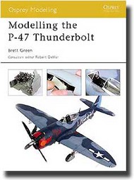  Osprey Publications  Books Modelling the P-47 Thunderbolt OSPMOD11