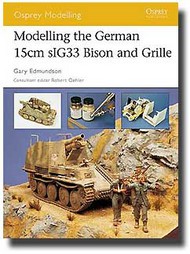  Osprey Publications  Books Modelling the German15cm sIG33 Bison and Grille OSPMOD19