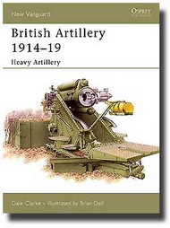 New Vanguard: British Artillery 1914-1919 (2) Heavy Artillery #OSPNVG105