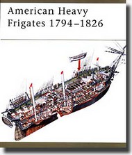  Osprey Publications  Books US Heavy Frigates 1794-1826 OSPNVG79