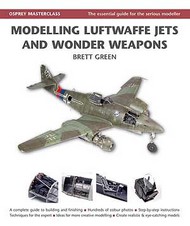  Osprey Publications  Books Masterclass: Modelling Luftwaffe Jets & Wonder Weapons (Hardback) OSP1606