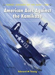  Osprey Publications  Books Aircraft of the Aces: American Aces against the Kamikaze OSPACE109