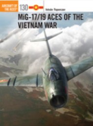  Osprey Publications  Books COLLECTION-SALE: Aircraft of the Aces: MiG17/19 Aces of the Vietnam War OSPACE130