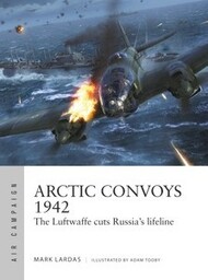 Air Campaign: Arctic Convoys 1942 The Luftwaffe Cuts Russia's Lifeline* #OSPAC32