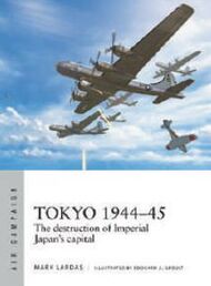  Osprey Publications  Books Air Campaign: Tokyo 1944-45 The Destruction of Imperial Japan's Capitol OSPAC40