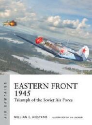  Osprey Publications  Books Air Campaign: Eastern Front 1945 Triumph of the Soviet Air Force OSPAC42
