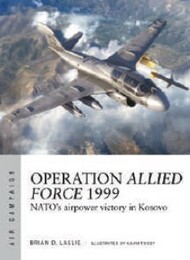  Osprey Publications  Books Air Campaign: Operation Allied Force 1999 NATO's Airpower Victory in Kosovo - Pre-Order Item OSPAC45