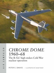 Air Campaign: Chrome Dome 1960-68 The B-52s' High-Stakes Cold War Nuclear Operation #OSPAC46