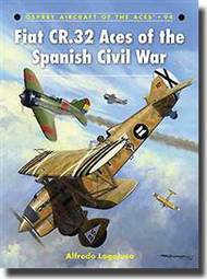  Osprey Publications  Books COLLECTION-SALE: Aircraft of the Aces: Fiat CR.32 Aces of the Spanish Civil War OSPACE94