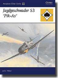  Osprey Publications  Books Aviation Elite: Jagdgeschwader 53 "Pik-As" OSPAEU25