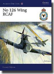  Osprey Publications  Books Aviation Elite: No.126 Wing RCAF OSPAEU35