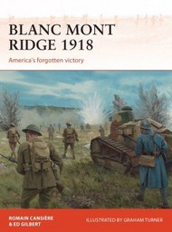  Osprey Publications  Books Campaign: Blanc Mont Ridge 1918 America's Forgotten Victory OSPC323