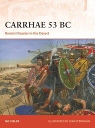  Osprey Publications  Books Campaign: Carrhae 53BC Rome's Disaster in the Desert OSPC382