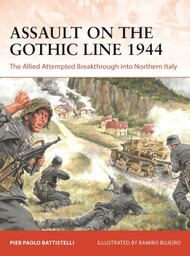 Campaign: Assault on the Gothic Line 1944 The Allied Attempted Breakthrough into Northern Italy #OSPC387