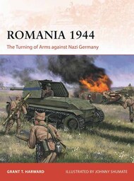 Campaign: Romania 1944 The Turning of Arms Against Nazi Germany #OSPC404