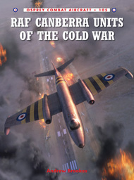  Osprey Publications  Books Combat Aircraft: RAF Canberra Units of the Cold War OSPCA105