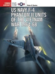  Osprey Publications  Books Combat Aircraft: US Navy F4 Phantom II Units of the Vietnam War 1964-68 OSPCA116