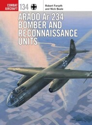  Osprey Publications  Books Combat Aircraft: Arado Ar234 Bomber & Reconnaissance Units OSPCA134