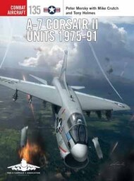  Osprey Publications  Books Combat Aircraft: A-7 Corsair II Units 1975-1991 OSPCA135