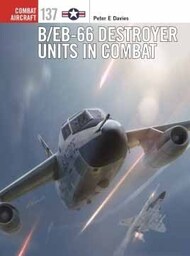  Osprey Publications  Books Combat Aircraft: B/EB66 Destroyer Units in Combat OSPCA137