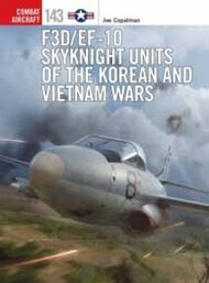 Combat Aircraft: F3D/EF10 Skyknight Units of the Korean & Vietnam Wars* #OSPCA143