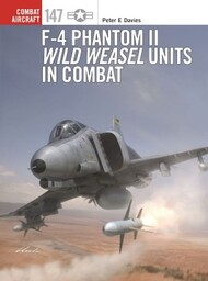 Combat Aircraft: F4 Phantom II Wild Weasel Units in Combat #OSPCA147