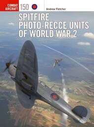  Osprey Publications  Books Combat Aircraft: Spitfire Photo-Recce Units of World War II OSPCA150