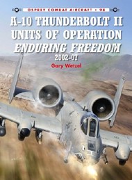  Osprey Publications  Books Combat Aircraft: A10 Thunderbolt II Units of OEF 2002-07 OSPCA98