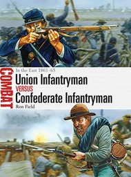  Osprey Publications  Books Combat: Union Infantryman vs Confederate Infantryman Eastern Theater 1861-65 OSPCBT2