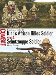  Osprey Publications  Books Combat: King's African Rifles Soldier vs Schutztruppe Soldier East Africa 1917-18 OSPCBT20