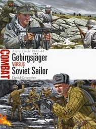  Osprey Publications  Books Combat: Gebirgsjager vs Soviet Sailor Arctic Circle 1942-44 OSPCBT30