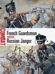  Osprey Publications  Books Combat: French Guardsman vs Russian Jaeger 1812-14 OSPCBT4