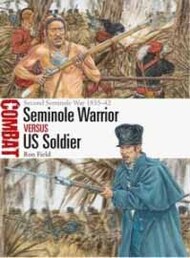 Combat: Seminole Warrior vs US Soldier Second Seminole War 1938-42* #OSPCBT61