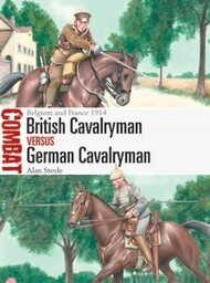  Osprey Publications  Books Combat: British Cavalryman vs German Cavalryman Belgium and France 1914 OSPCBT66