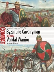  Osprey Publications  Books Combat: Byzantine Cavalryman vs Vandal Warrior North Africa AD533-36 OSPCBT73