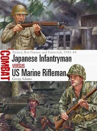  Osprey Publications  Books Combat: Japanese Infantryman vs US Marine Rifleman Tarawa OSPCBT75