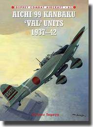  Osprey Publications  Books Combat Aircraft: Aichi 99 Kanbaku Val Units of WWII 1937-42 OSPCOM63