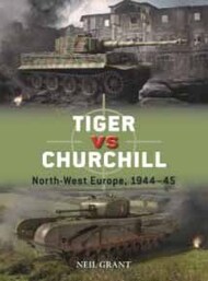 Duel: Tiger vs Churchill North-West Europe 1944-45* #OSPD118