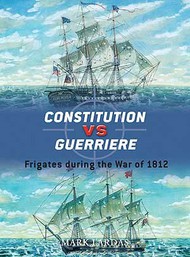  Osprey Publications  Books Duel: Constitution vs Guerriere Frigates During the War of 1812 OSPD19