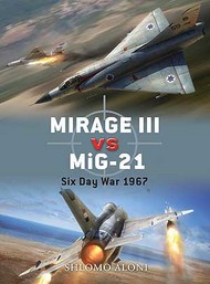  Osprey Publications  Books Duel: Mirage III vs MiG21 Six Day War 1967 OSPD28