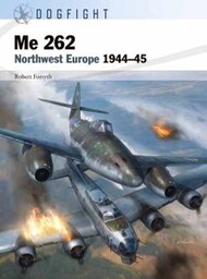  Osprey Publications  Books Dogfight: Me.262 Northwest Europe 1944-45 OSPDF6