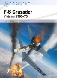  Osprey Publications  Books Dogfight: F-8 Crusader Vietnam 1963-73 OSPDF7
