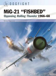  Osprey Publications  Books Dogfight: MiG21 Fishbed Opposing Rolling Thunder 1966-68 OSPDF8