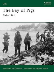  Osprey Publications  Books Elite: The Bay of Pigs Cuba 1961 OSPE166