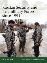  Osprey Publications  Books Elite: Russian Security & Paramilitary Forces since 1991 OSPE197
