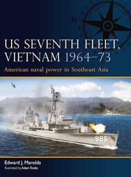 Fleet: US Seventh Fleet Vietnam 1964-73 American Naval Power in Southeast Asia #OSPF4