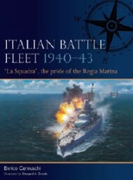  Osprey Publications  Books Fleet: Italian Battle Fleet 1940-43 La Squadra the Pride of the Regia Marina OSPF6