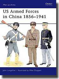  Osprey Publications  Books Man At Arms: US Armed Forces in China 1856 1941 OSPMAA455