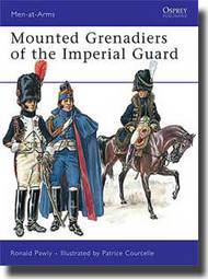  Osprey Publications  Books Men at Arms: Mounted Grenadiers of The Imperial Guard OSPMAA456